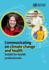 WHO Communicating on climate change and health toolkit for health professionals cover image. 